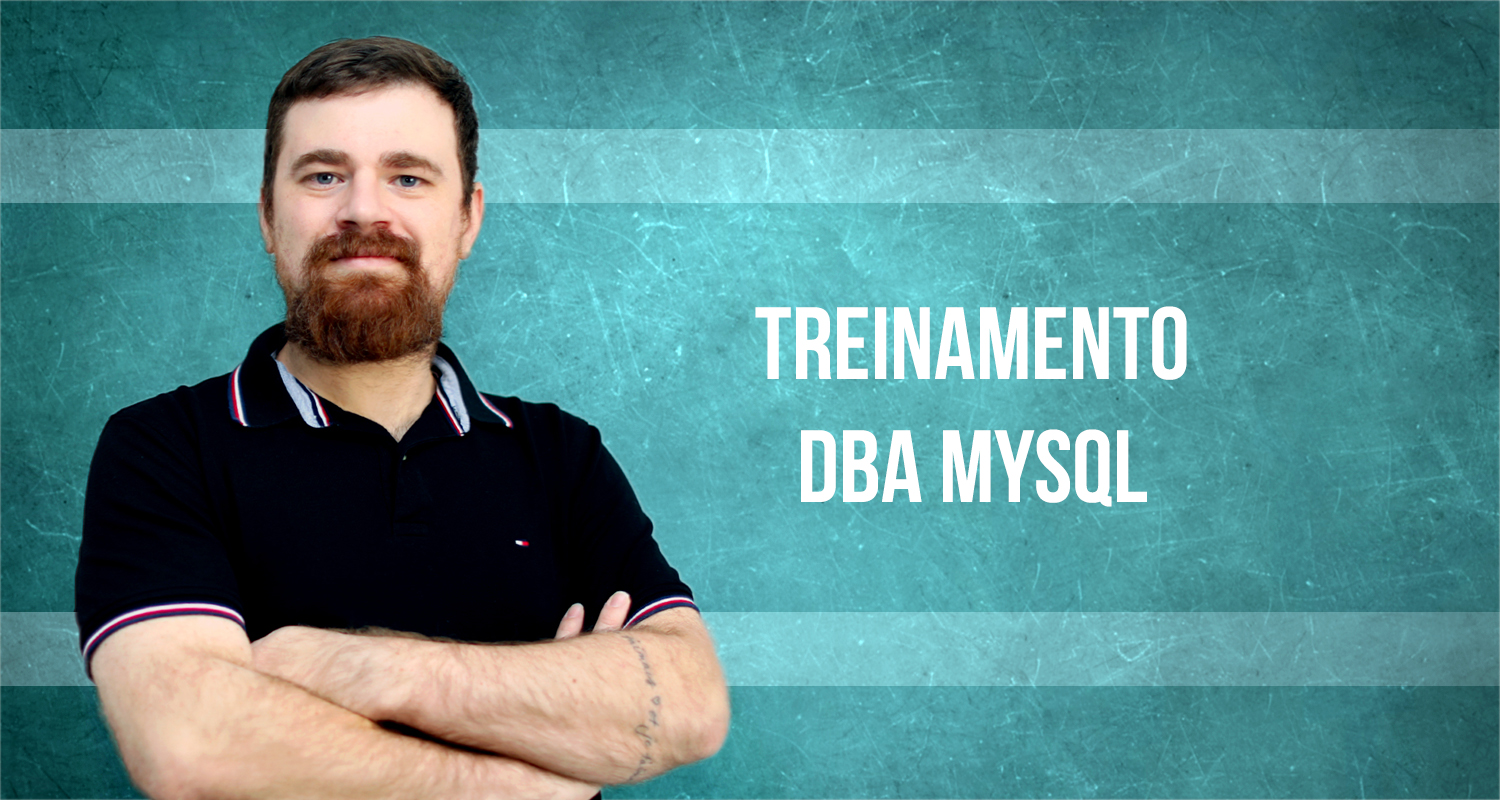 Treinamento DBA MySQL